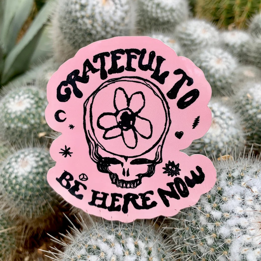Grateful To Be Here Now Sticker