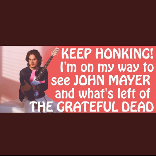 Keep Honking Mayer Bumper Sticker